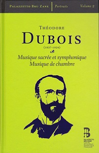 Théodore Dubois - Musique Sacrée et Symphonique - Musique de Chambre